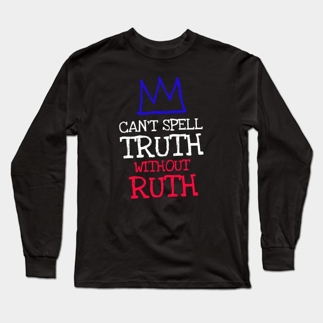 rbg - can't spell truth without ruth Long Sleeve T-Shirt by iceiceroom